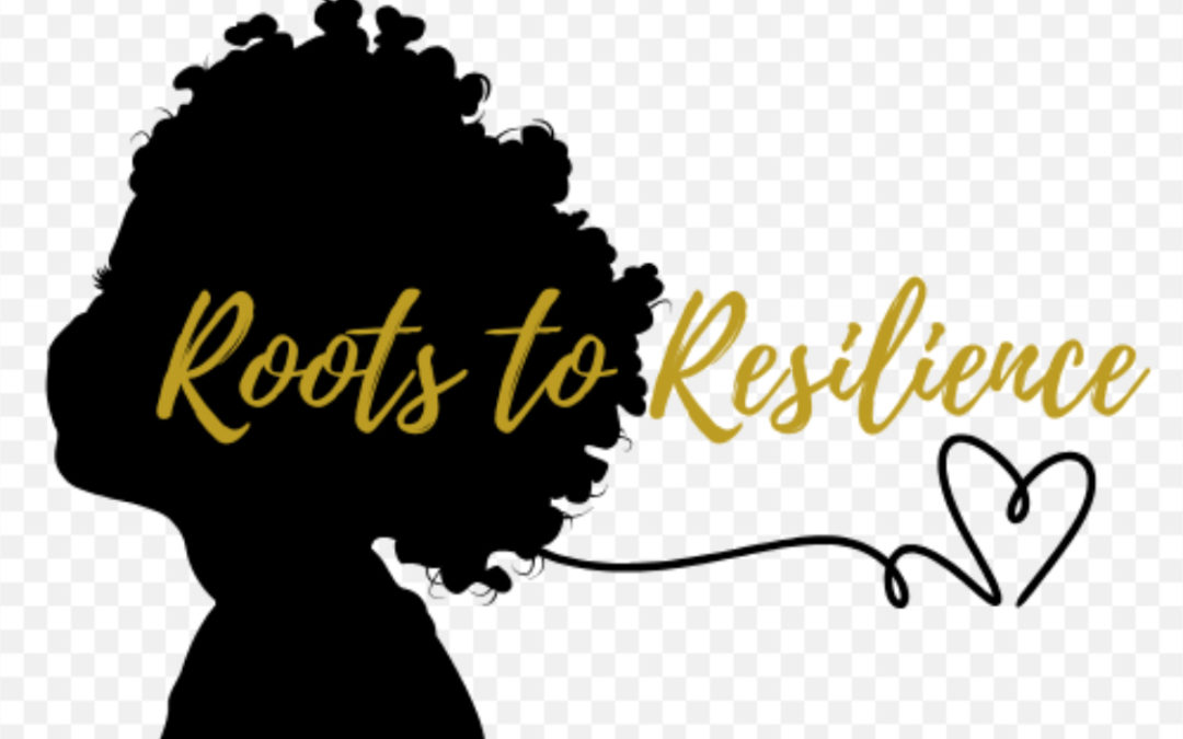 Roots to Resilience